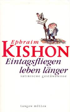 Ephraim Kishon - Eintagsfliegen leben länger